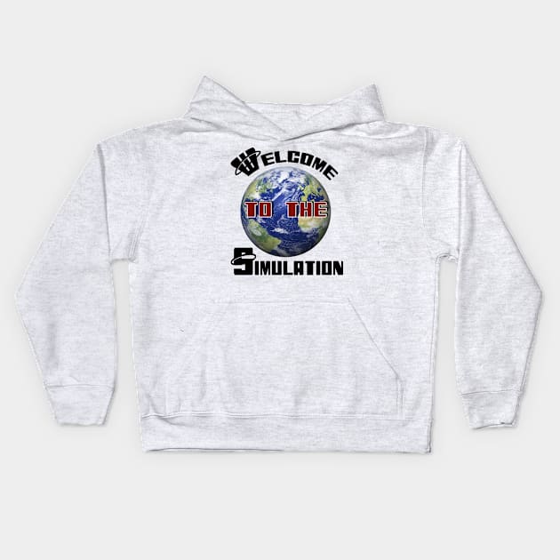 Welcome To The Simulation! Kids Hoodie by FunkyStyles